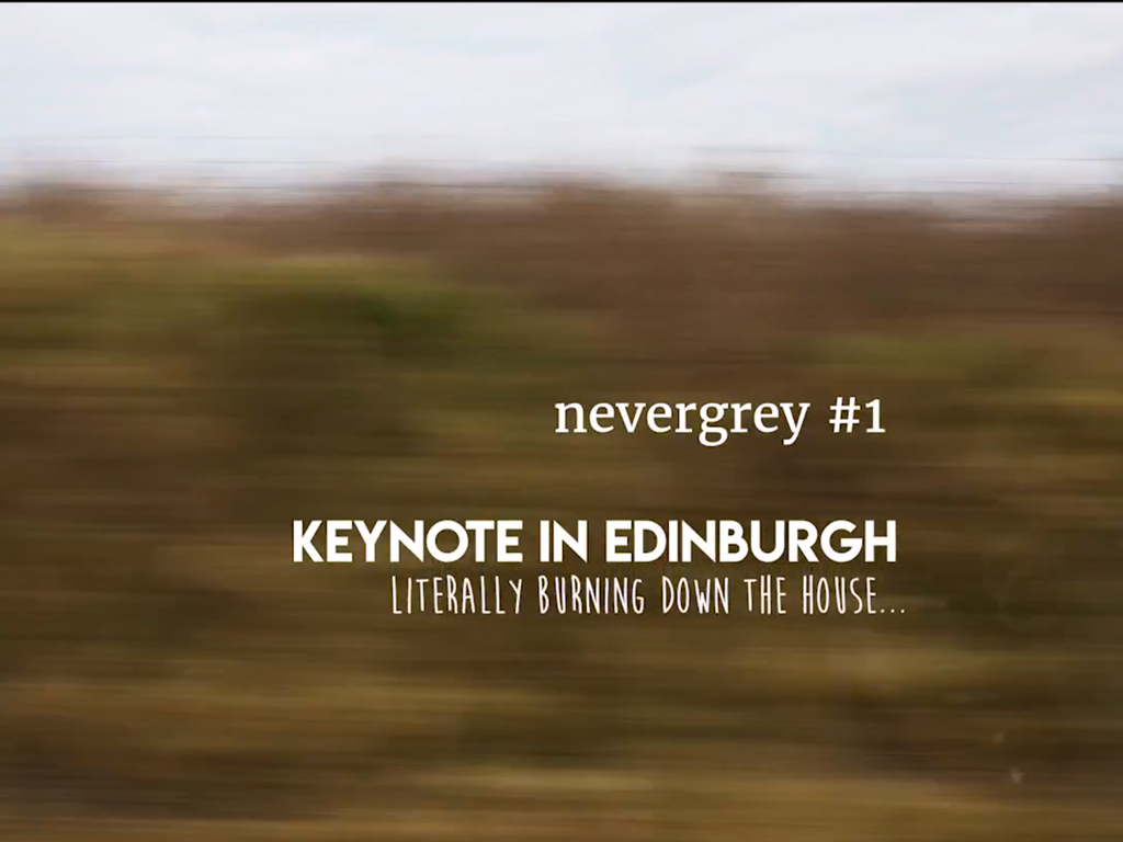 Nevergrey vlog #1 – Keynote in Edinburgh